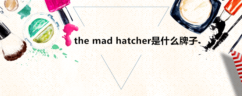 the mad hatcherʲô